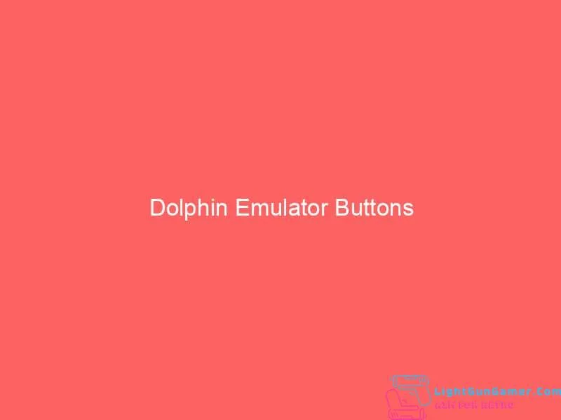 Dolphin Emulator Buttons