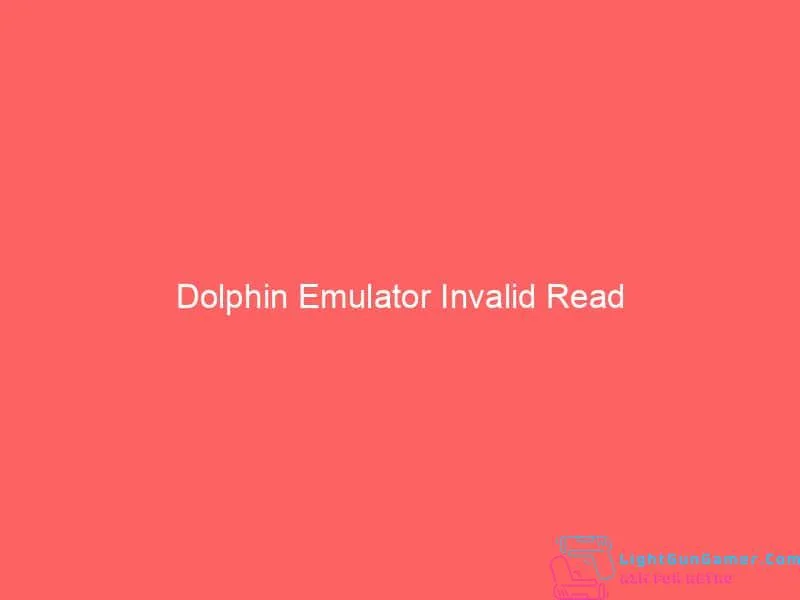 Dolphin Emulator Invalid Read