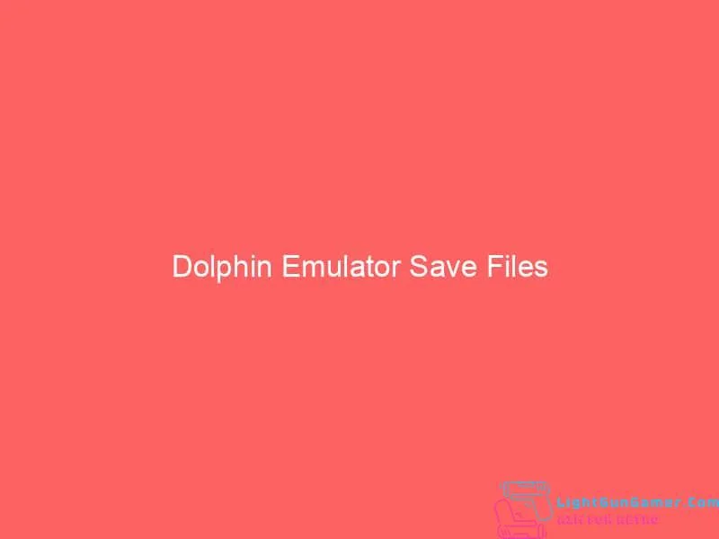 Dolphin Emulator Save Files